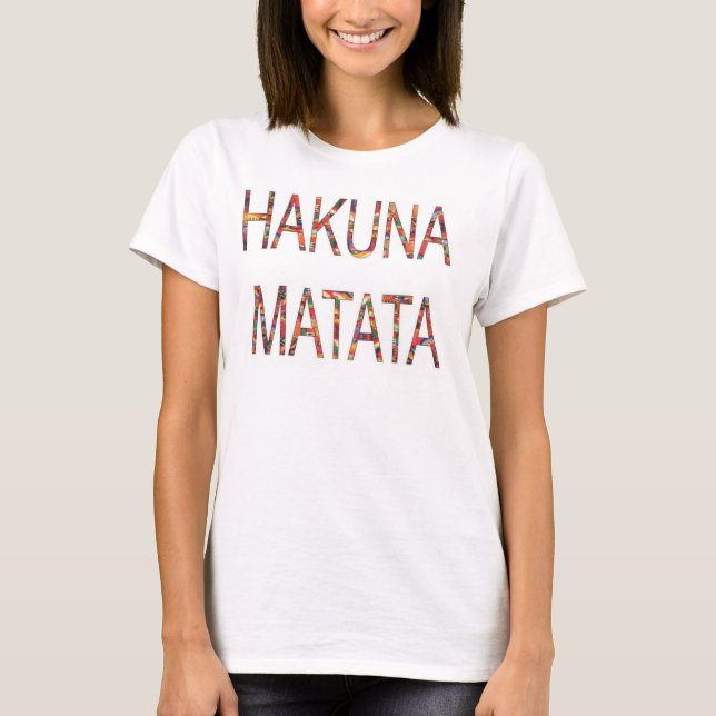 Schönes, schönes Hakuna Matata Zitat T-Shirt (Vorderseite)