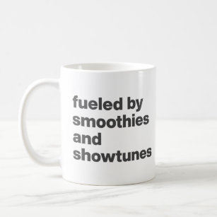 Schönes Zitat für Smoothie und Showtunes Liebhaber Kaffeetasse