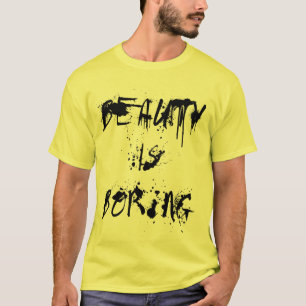 Schönheit bohrt T-Shirt