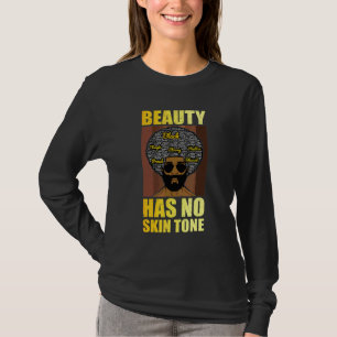 Schönheit Hat Keine Hautfarbe Männer Schwarze Ges T-Shirt