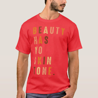 Schönheit hat keinen Hautton Afroamerikanisch Schw T-Shirt