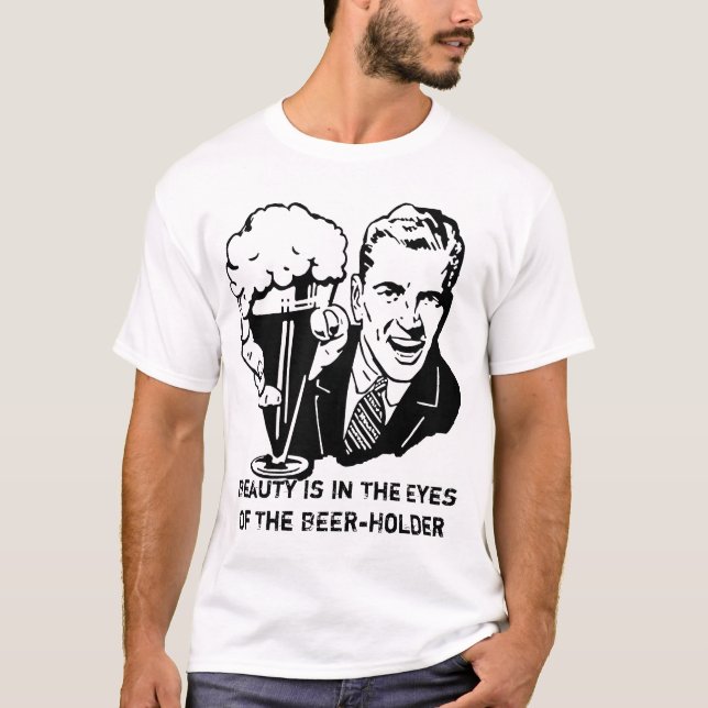 Schönheit ist in den Augen des Beerholder T-Shirt (Vorderseite)