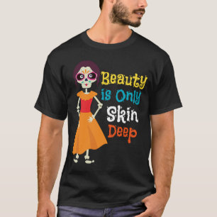 Schönheit ist nur Skin Deep Skelett in Kleidung T-Shirt