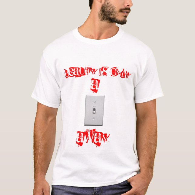 Schönheit ist nur... T-Shirt (Vorderseite)