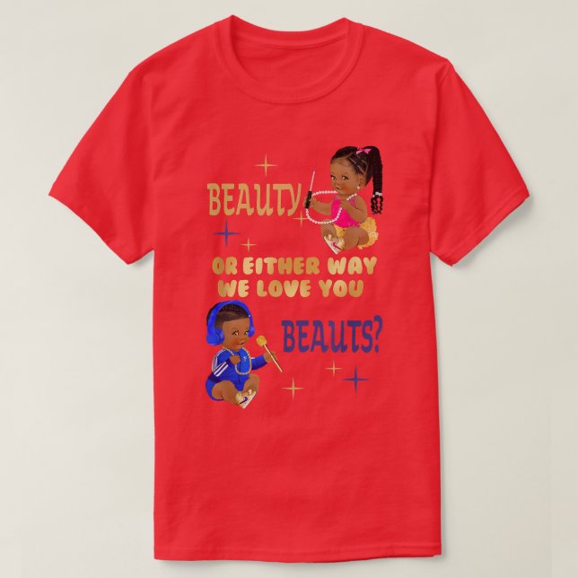 Schönheit oder Beats auf die eine oder andere Art  T-Shirt (Design vorne)