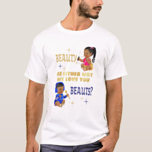 Schönheit oder Beats auf die eine oder andere Art T-Shirt