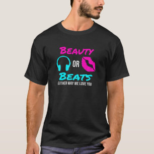 Schönheit oder Beats auf die eine oder andere Art  T-Shirt