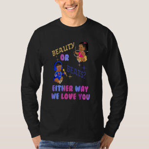 Schönheit oder Beats auf die eine oder andere Art  T-Shirt