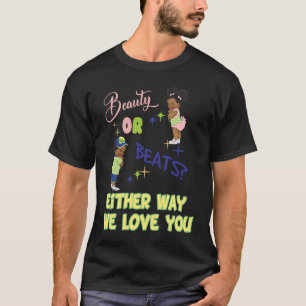 Schönheit oder Beats auf die eine oder andere Art  T-Shirt