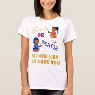 Schönheit oder Beats auf die eine oder andere Art  T-Shirt
