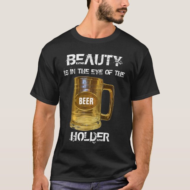 Schönheit und Bier-T - Shirt (Vorderseite)