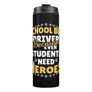 School Bus Driver Because Students Need Heroes Thermosbecher
