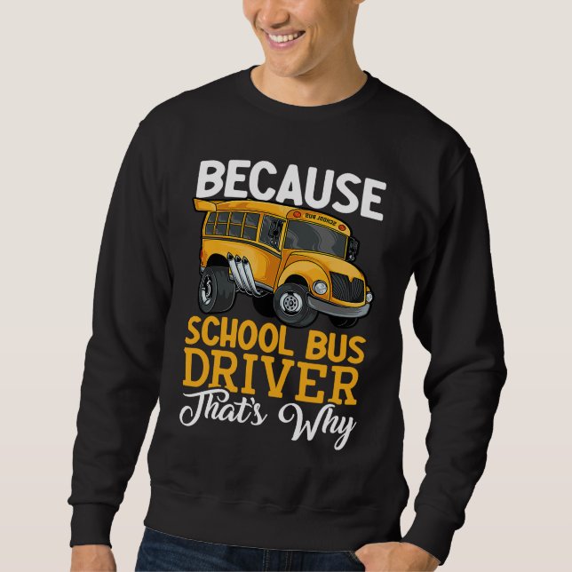 School Bus Driver Bus Driver Life Bus Driver Back  Sweatshirt (Vorderseite)