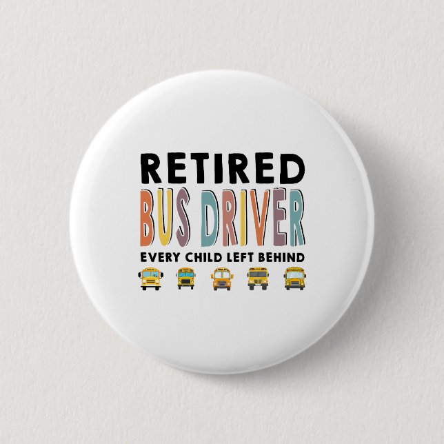 School Bus Driver Child Left Behind Retirement Gif Button (Vorderseite)