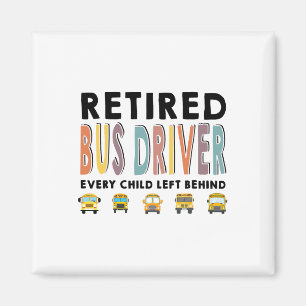 School Bus Driver Child Left Behind Retirement Gif Magnet