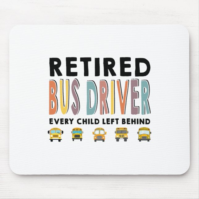 School Bus Driver Child Left Behind Retirement Gif Mousepad (Vorne)
