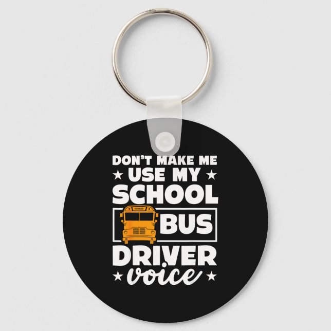 School Bus Driver Funny School Bus Drivers Quote  Schlüsselanhänger (Vorderseite)