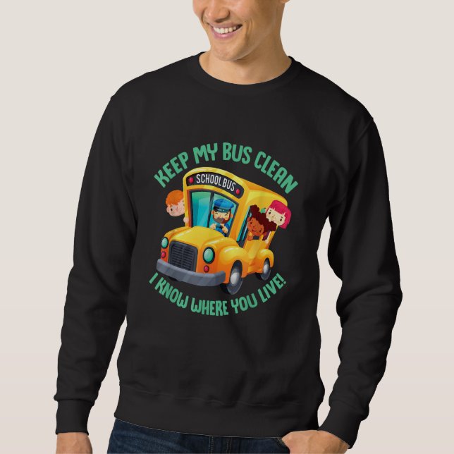 School Bus Driver School Bus Monitor Bus Keep My B Sweatshirt (Vorderseite)