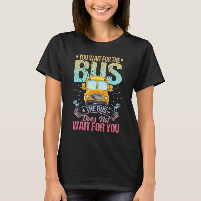 School Bus Driver Student Wait Stop Humor Pastel R T-Shirt (Vorderseite)