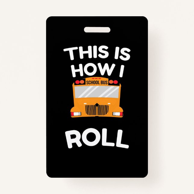 School Bus Driver This Is How I Roll Ausweis (Vorderseite)