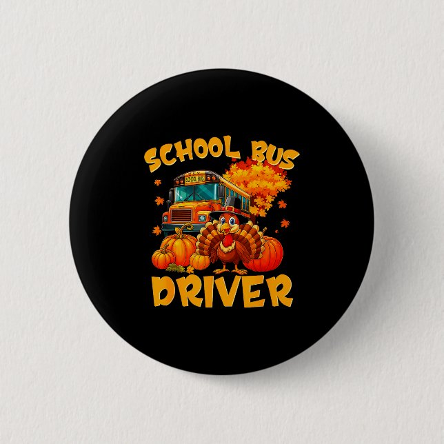 School Bus Driver Turkey Thanksgiving Gift  Button (Vorderseite)