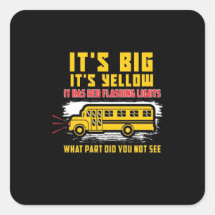 School Bus It Is Big Quadratischer Aufkleber