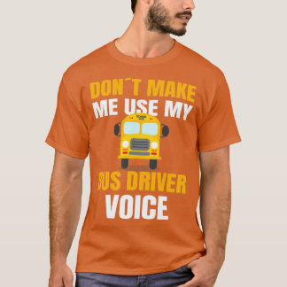 SCHOOL BUS-TREIBER verwenden die Sprache meines Sc T-Shirt