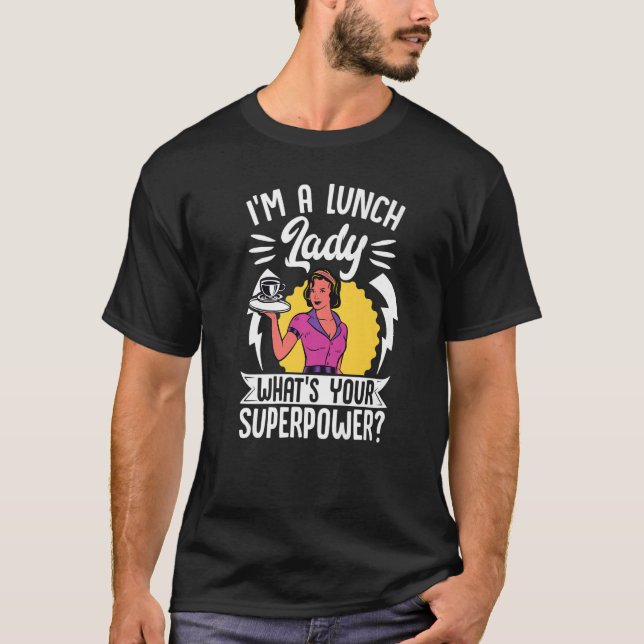 School Cafeteria Worker Lunch Lady Im a Lunch Lady T-Shirt (Vorderseite)