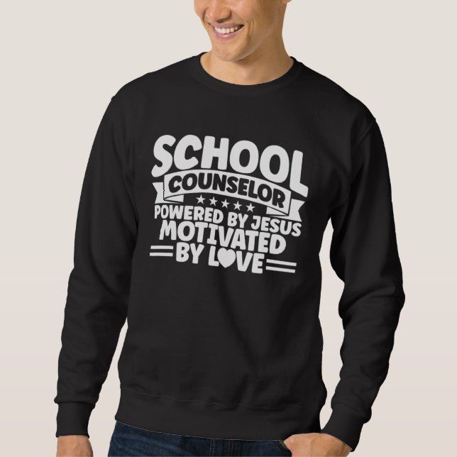 School Counselor Powered By Jesus Motivated By Lov Sweatshirt (Vorderseite)