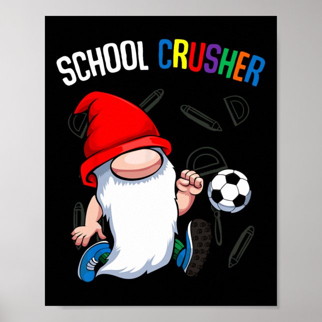 School Crusher Byck To School Cute Gnome Soccer St Poster (Vorne)