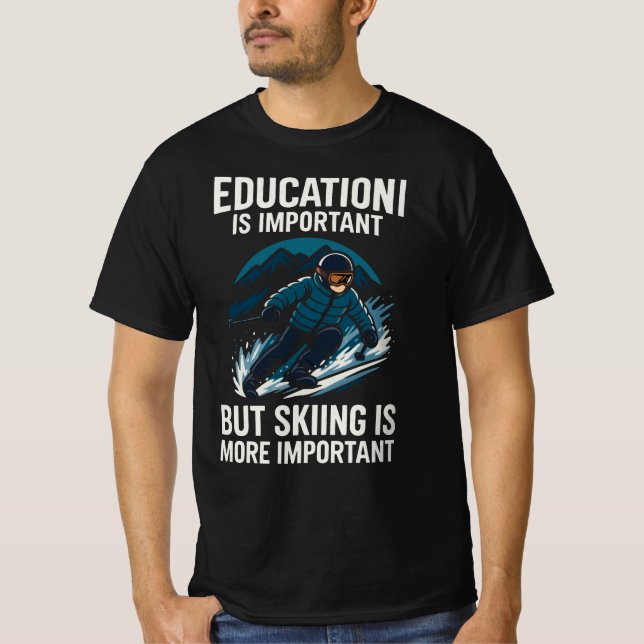 School Important But Skiing Importanter T-Shirt (Vorderseite)
