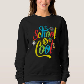School Is Cool Sweatshirt