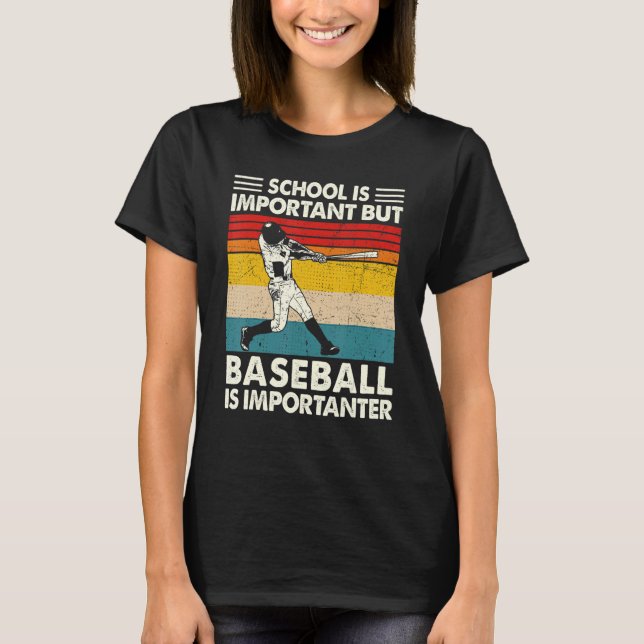 School Is Important But Baseball Is Importanter Re T-Shirt (Vorderseite)