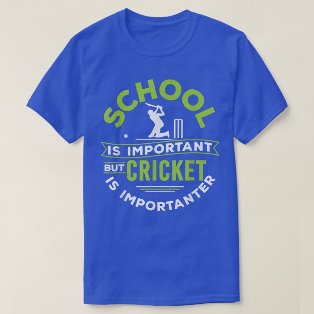 School Is Important But Cricket Is Importanter Pla T-Shirt (Design vorne)