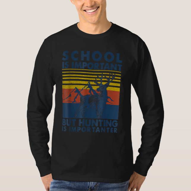 School Is Important But Hunting Is Importanter Dee T-Shirt (Vorderseite)