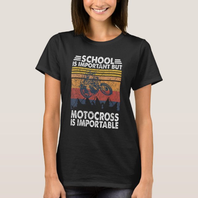 School Is Important But Motocross Is Importanter D T-Shirt (Vorderseite)