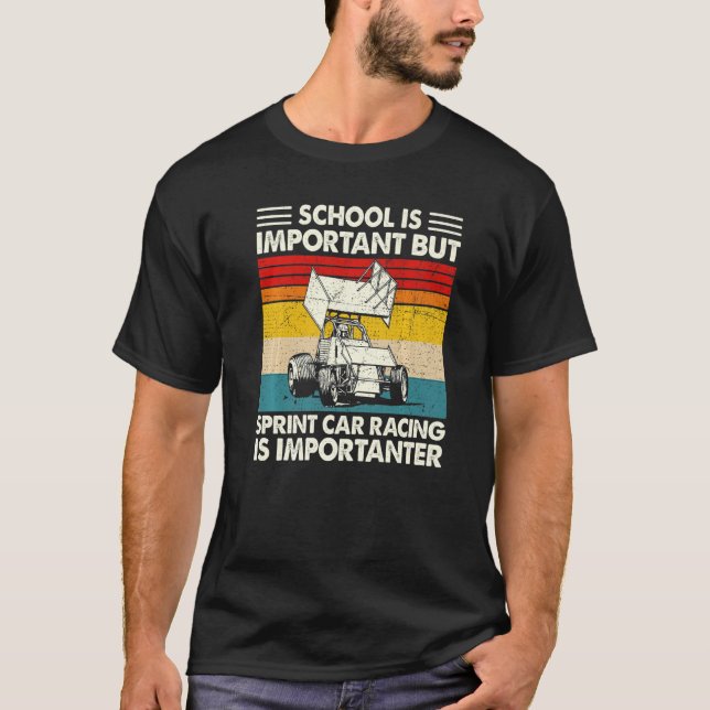 School Is Important But Sprint Car Racing Is Impor T-Shirt (Vorderseite)