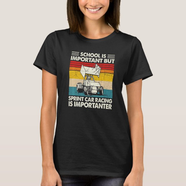School Is Important But Sprint Car Racing Is Impor T-Shirt (Vorderseite)