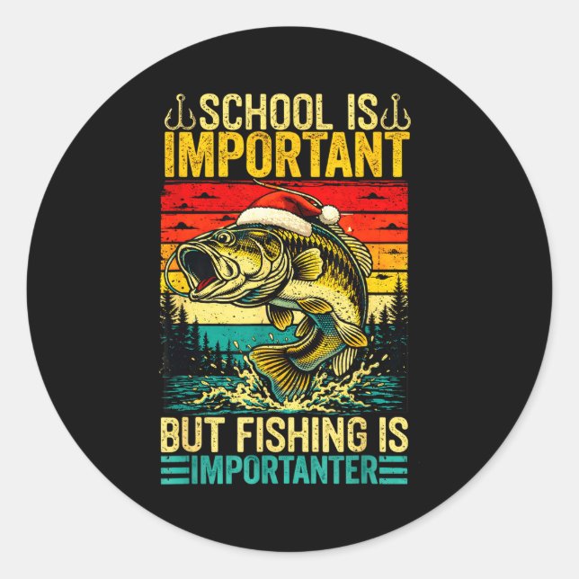 School Is Imrtant But Fishing Funny Christmas Fish Runder Aufkleber (Vorderseite)