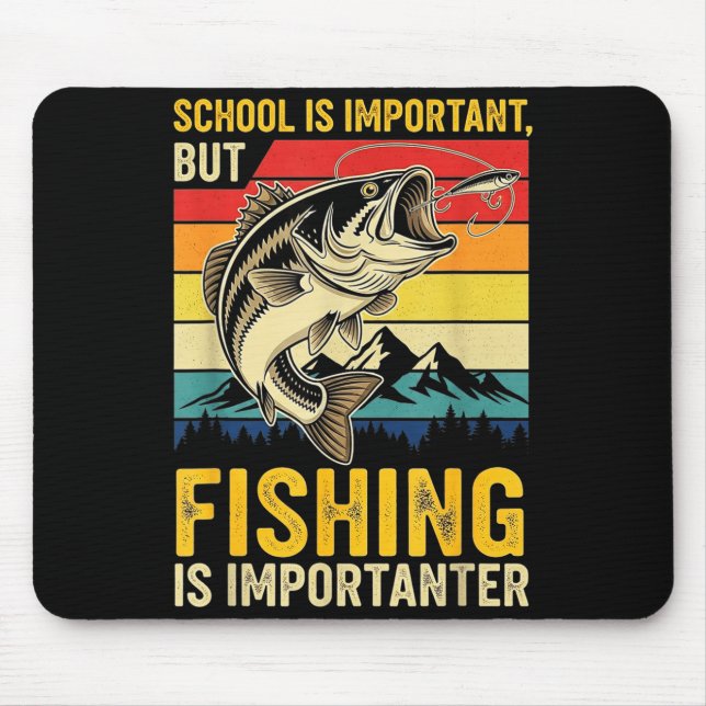 School Is Imrtant But Fishing Is Imrtanter Fish B  Mousepad (Vorne)