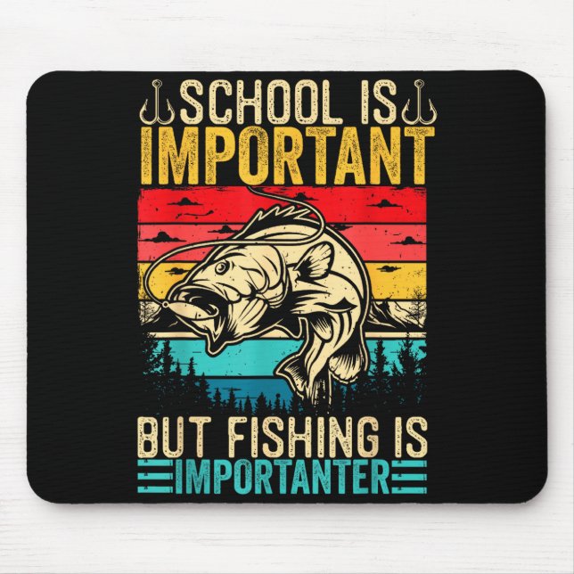 School Is Imrtant But Fishing Is Imrtanter Fish B  Mousepad (Vorne)