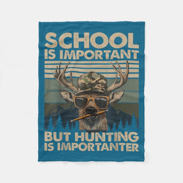 School Is Imrtant But Hunting Is Imrtanter Deer Hu Fleecedecke (Vorderseite)