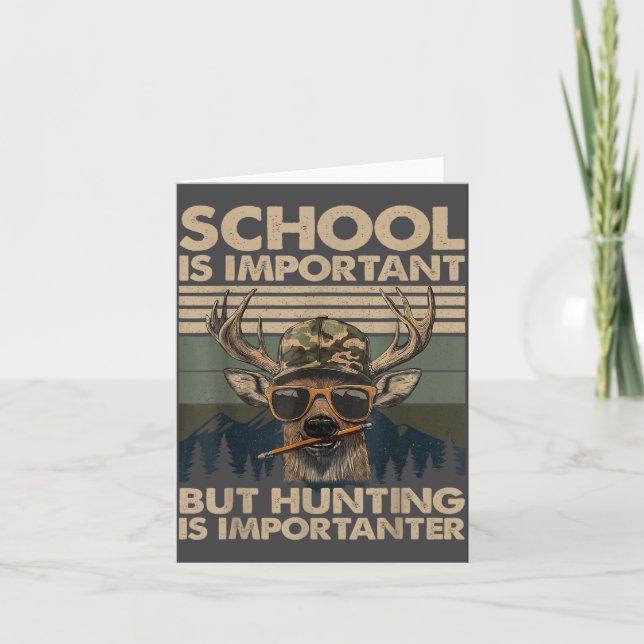 School Is Imrtant But Hunting Is Imrtanter Deer Hu Karte (Vorderseite)