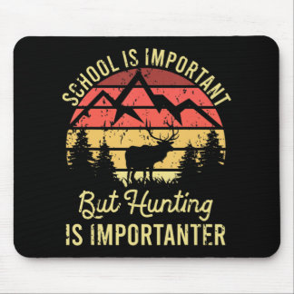 School Is wichtig Tor Hunting Is Importanter Mousepad