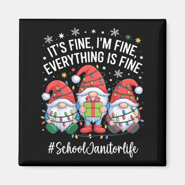 School Janitor Gnome Everything Is Fine Funny Chri Magnet (Vorne)