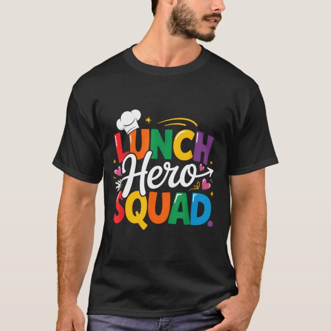 School Lunch Hero Squad Cafeteria Workers Crew Lad T-Shirt (Vorderseite)