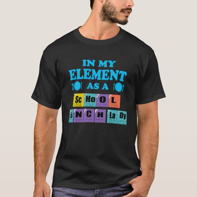 School Lunch Lady Periodic Table Of Elements Pun T-Shirt (Vorderseite)