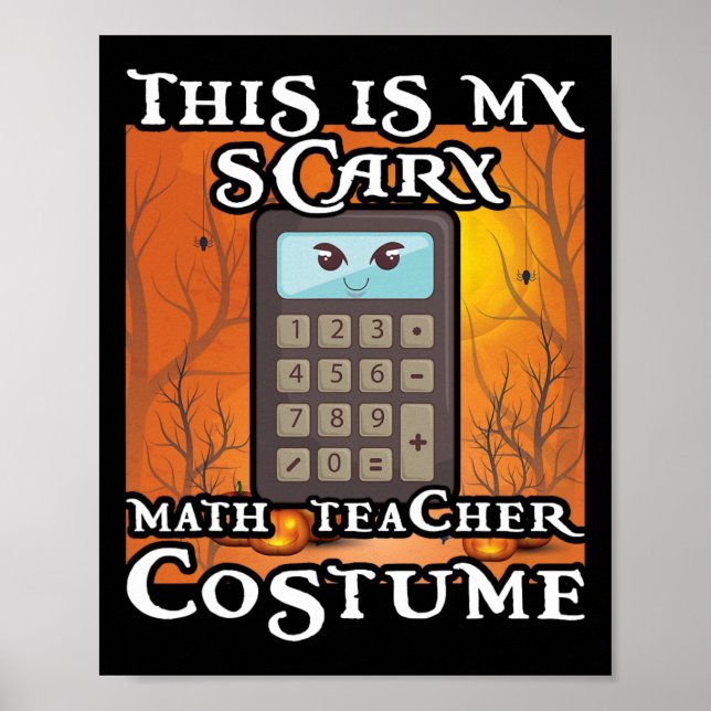 School Math Teacher Funny This Is My Scary Hallowe Poster (Vorne)
