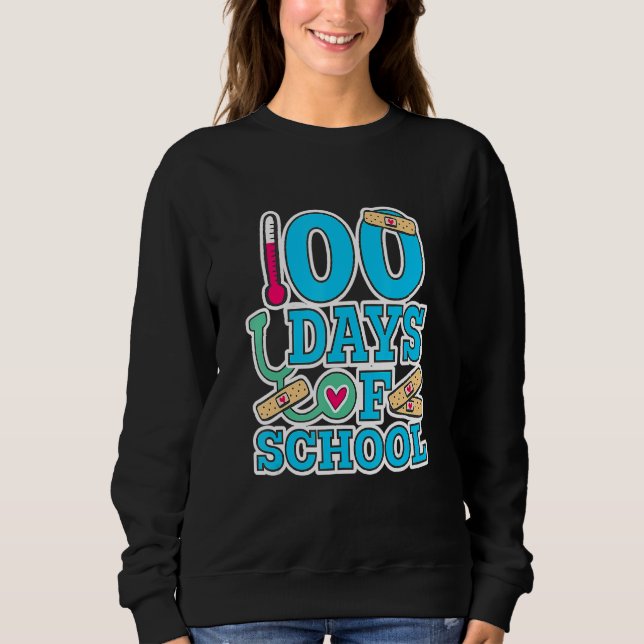 School Nurse 100 Days Of School Sweatshirt (Vorderseite)