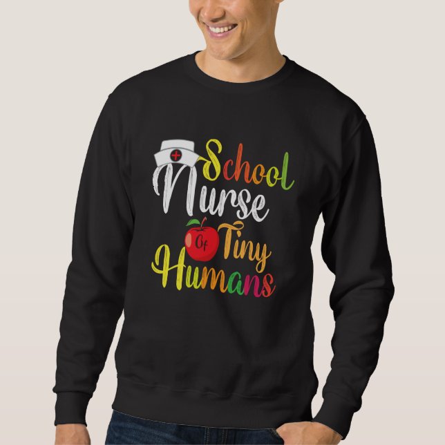 School Nurse Of Tiny Humans TeeNurse Back To Schoo Sweatshirt (Vorderseite)